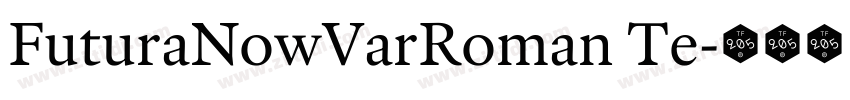 FuturaNowVarRoman Te字体转换 FuturaNowVarRoman Te字体转换